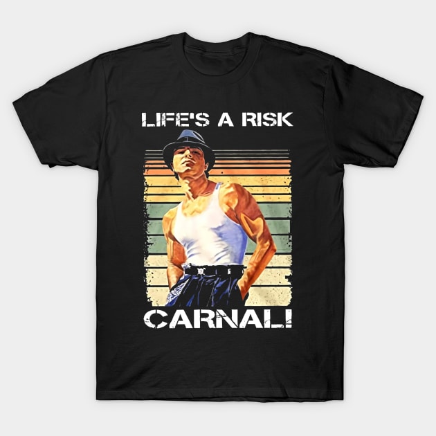 life is risk carnal T-Shirt by jasminerandon69